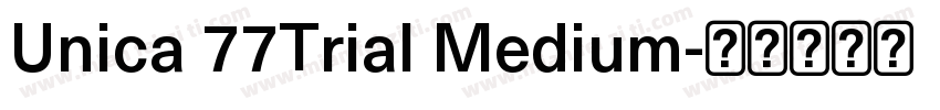 Unica 77Trial Medium字体转换